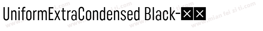 UniformExtraCondensed Black字体转换